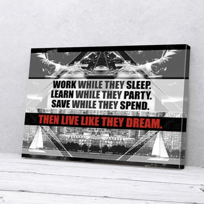 Work While They Sleep Motivation Canvas Prints