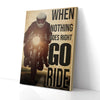 When Nothing Goes Right Go Ride Motorcycle Canvas Prints