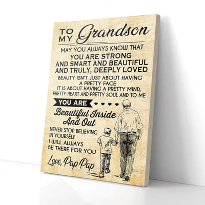 To My Grandson I Will Always Be There For You Pap Pap Canvas Prints