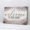 Welcome To Our Home Canvas Prints