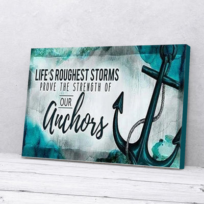 The Strength Of Our Anchors Canvas Prints