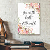 You Are The Light Of The World Canvas Prints