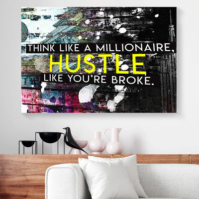 Think Like A Millionaire Hustle Like You're Broke Canvas Prints PAN22213
