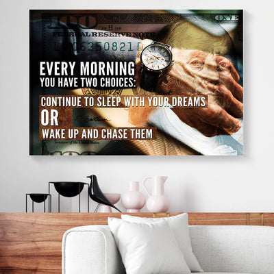 Business Motivation Canvas Prints Every Morning You Have Two Choices Sleep Or Wake Up PAN02078