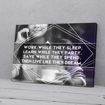 Work While They Sleep Learn While They Party Canvas Prints PAN13410