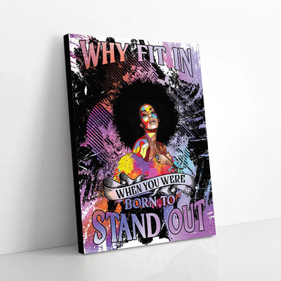 You Were Born To Stand Out Black Queen Canvas Prints