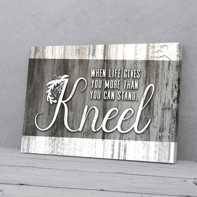 When Life Gives You More Than You Can Stand Kneel Canvas Prints PAN10005
