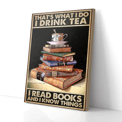 That's What I Do I Drink Tea Books And Cup Of Tea Canvas Prints