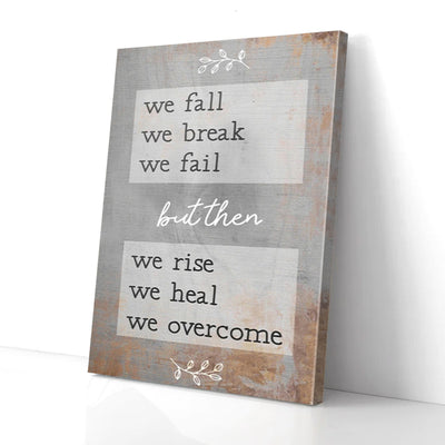 We Fall We Fail But Then We Rise We Overcome Canvas Prints