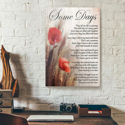 Some Days They Tell Me Life's A Journey Poppy Canvas