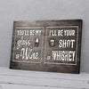 You'll Be My Glass Of Wine Shot Of Whiskey Canvas Prints PANCV19030