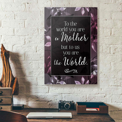 To The World You Are A Mother Dark Pink Wood Mom Canvas Prints