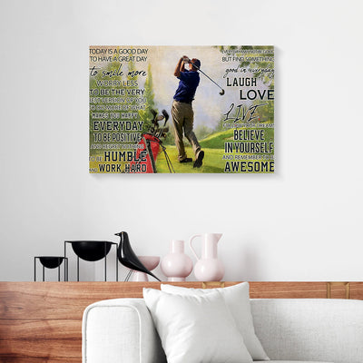 Today Is A Good Day To Be Awesome Playing Golf Canvas Prints