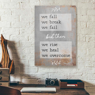 We Fall We Fail But Then We Rise We Overcome Canvas Prints