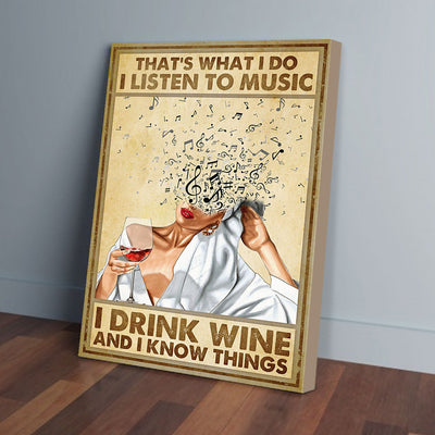 That's What I Do I Listen To Music I Drink Wine Canvas Prints