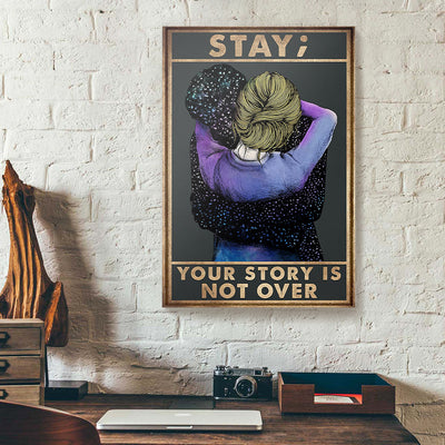 Stay Your Story Is Not Over Hugging Suicide Canvas Prints