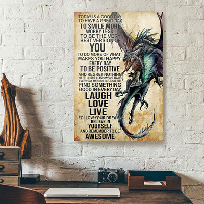 Today Is A Good Day To Have A Great Day Dragon Canvas Prints