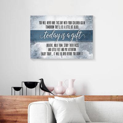 You Will Never Have This Day Today Is A Gift Grey Home Canvas Prints
