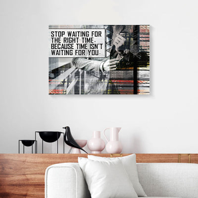 Stop Waiting For The Right Time Not Waiting For You Business Canvas Prints
