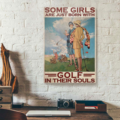 Some Girls Are Just Born With Golf In Their Souls Golfing Canvas Prints