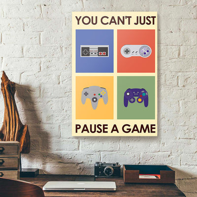 You Can't Just Pause A Game Canvas Prints