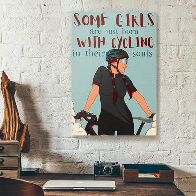 Some Girls Are Just Born With Cycling In Their Souls Canvas Prints