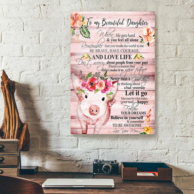 To My Beautiful Daughter Remember To Be Awesome Pig Mom Canvas