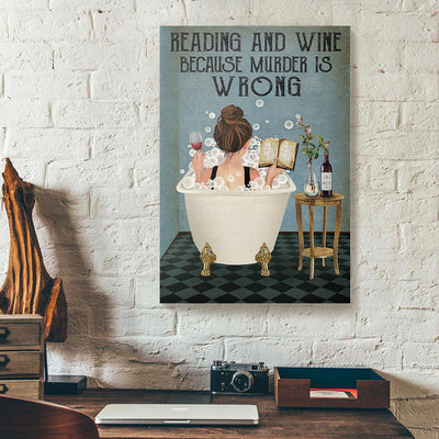 Reading And Wine Because Murder Is Wrong Bathroom Canvas Prints