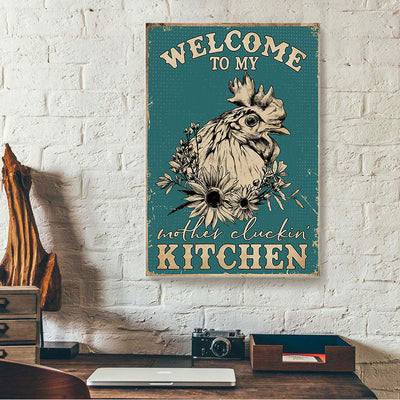 Welcome To My Mother Cluckin' Kitchen Canvas Prints