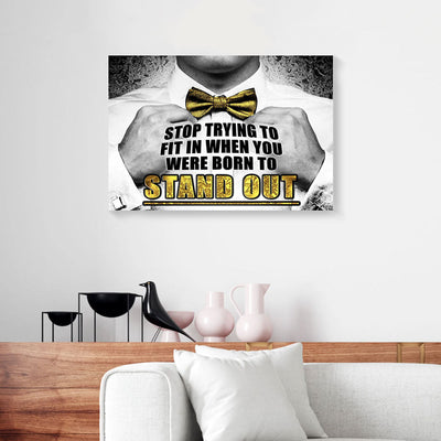 Stop Trying To Fit In When You Born To Stand Out Motivation Canvas Prints