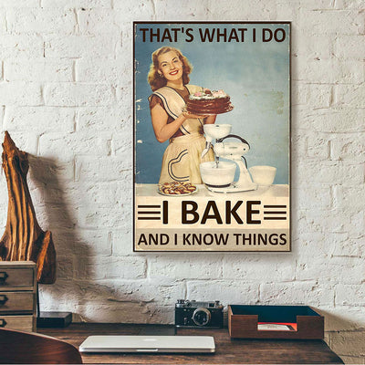 That's What I Do I Bake And Know Things Canvas Prints