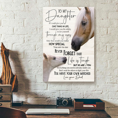 To My Daughter You Have Your Own Matches Horse Dad Canvas