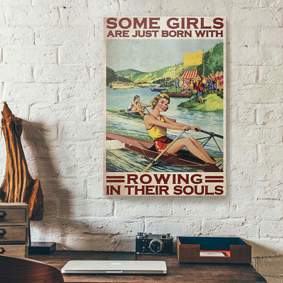 Some Girls Are Just Born With Rowing In Their Souls Canvas Prints
