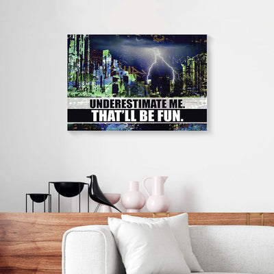 Underestimate Me That'll Be Fun Business Canvas Prints