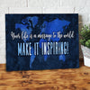 Your Life Is A Message To The World Map Canvas Prints