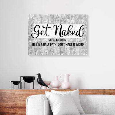 Get Naked Just Kidding Bathroom Canvas Prints PAN17389
