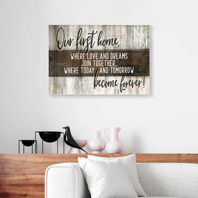 Our First Home Where Love And Dream Join Together Canvas Prints PAN10198