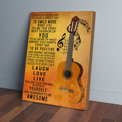 Today Is A Good Day To Have A Great Day Guitar Canvas Prints