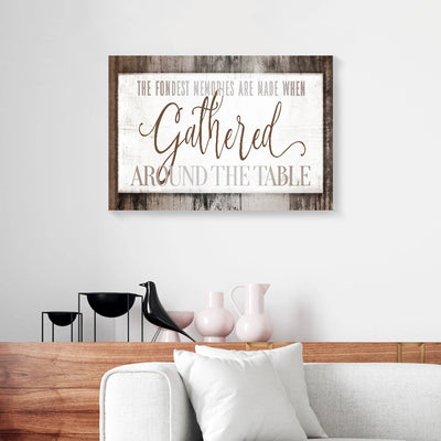 The Fondest Memories Are Made When Gathered Family Canvas Prints PAN19872