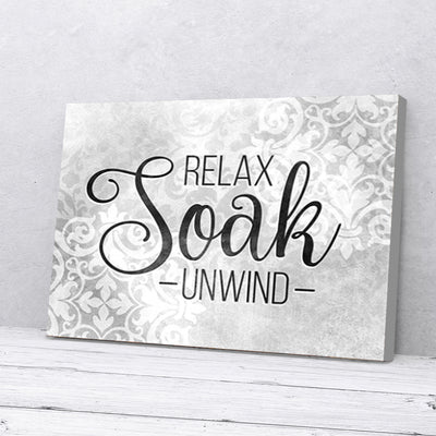 Relax Soak Unwind Bathroom Canvas Prints