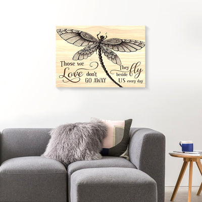 Those We Love Don't Go Away Dragonfly Canvas Prints PAN06798