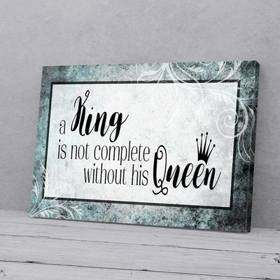 A King Is Not Complete Without His Queen Canvas Prints PAN14358