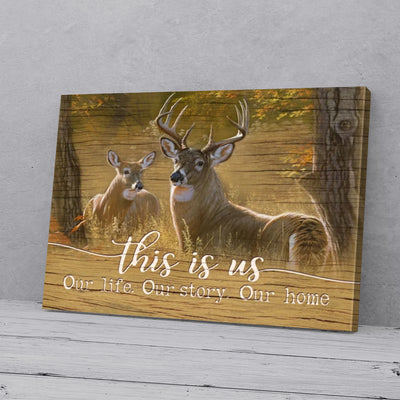 This Is Us Our Life Our Story Our Home Buck And Doe Love Canvas Prints