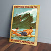 Everything Will Kill You So Choose Something Fun Surfing Canvas Prints PAN09221