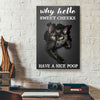 Why Hello Sweet Cheeks Have A Nice Poop Black Cat Canvas Prints PAN05509