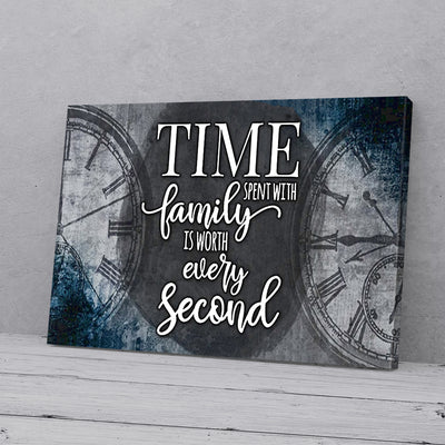 Time Spent With Family Is Worth Every Second Canvas Prints PAN10011