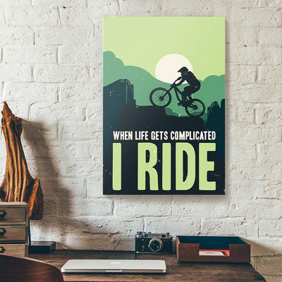 When Life Gets Complicated I Ride Canvas Prints