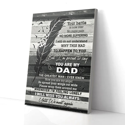 Your Battle Is Now Over Dad Canvas Prints