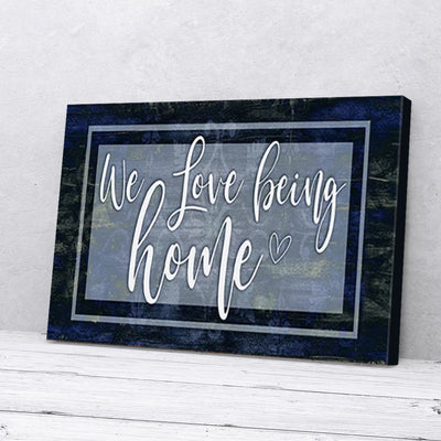 We Love Being Home Canvas Prints