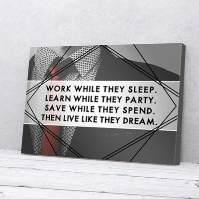 Work While They Sleep Motivation Canvas Prints